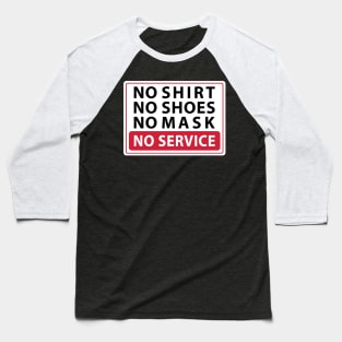 no shirt no shoes no mask no service Baseball T-Shirt